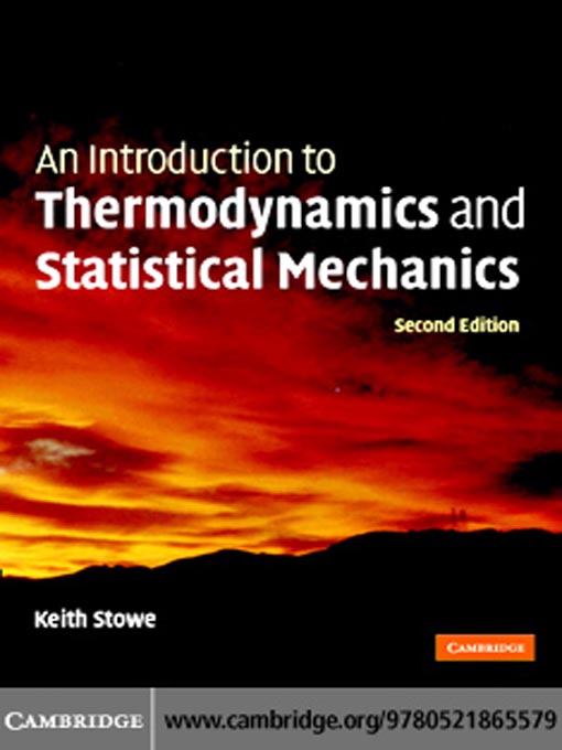 Title details for An Introduction to Thermodynamics and Statistical Mechanics by Keith Stowe - Available